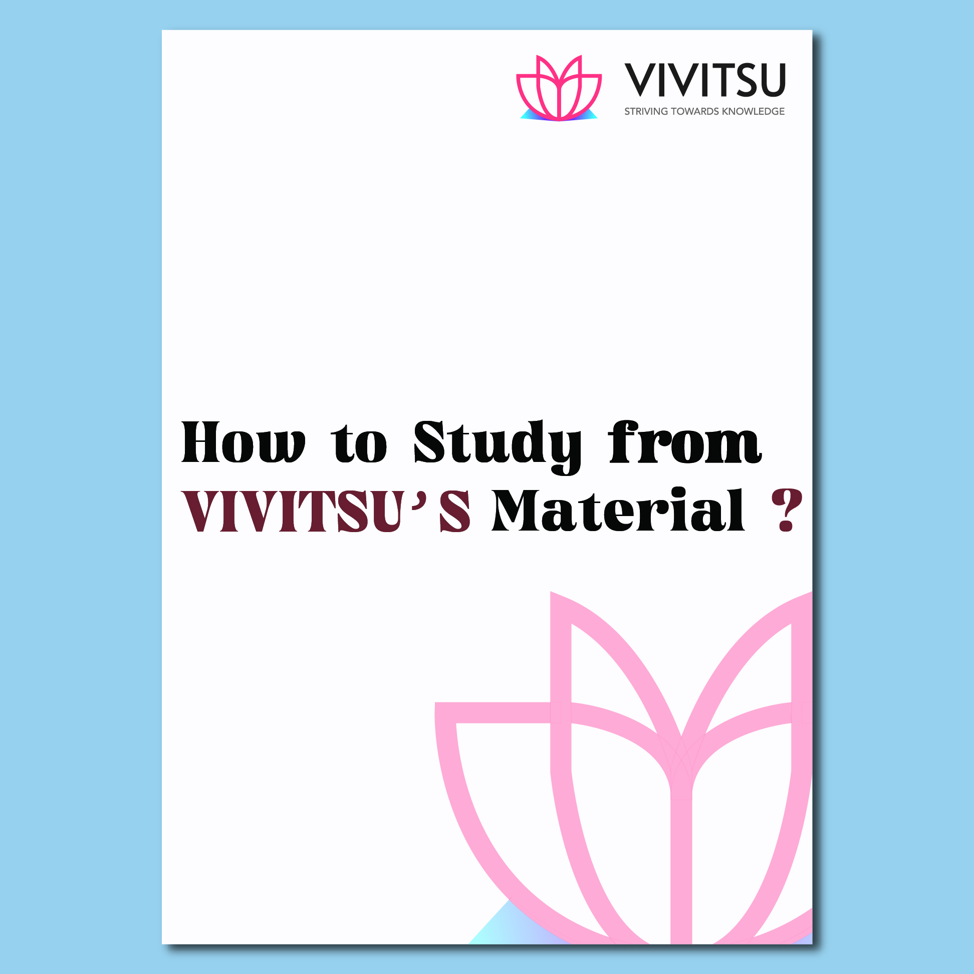 How to effectively study with our Purchased Materials:  A Simple Guide